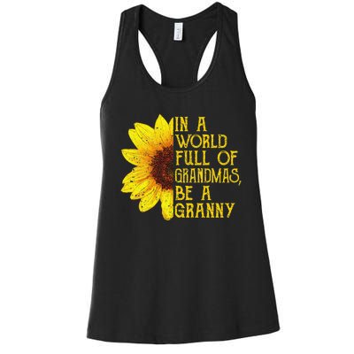 In A World Full Of Grandmas Be A Granny Apparel Fun Grandma Women's Racerback Tank