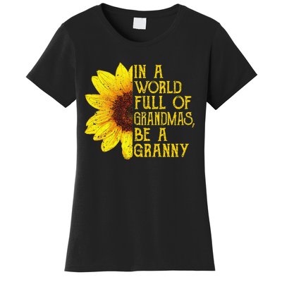 In A World Full Of Grandmas Be A Granny Apparel Fun Grandma Women's T-Shirt