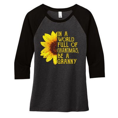 In A World Full Of Grandmas Be A Granny Apparel Fun Grandma Women's Tri-Blend 3/4-Sleeve Raglan Shirt