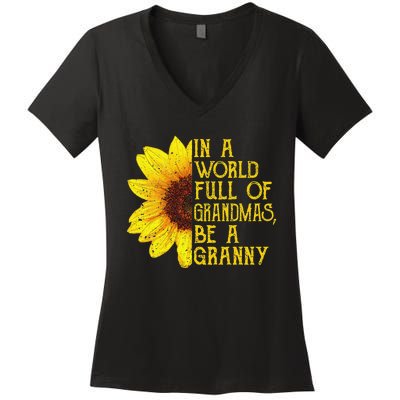 In A World Full Of Grandmas Be A Granny Apparel Fun Grandma Women's V-Neck T-Shirt