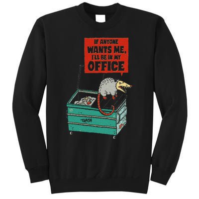 If Anyone Wants Me ILl Be In My Office Sweatshirt