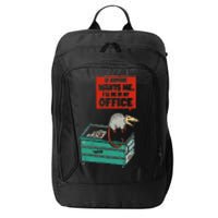 If Anyone Wants Me ILl Be In My Office City Backpack