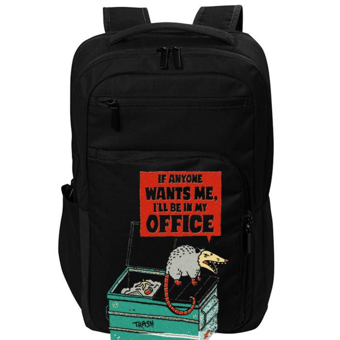 If Anyone Wants Me ILl Be In My Office Impact Tech Backpack