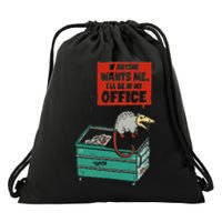 If Anyone Wants Me ILl Be In My Office Drawstring Bag