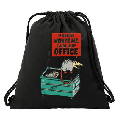 If Anyone Wants Me ILl Be In My Office Drawstring Bag