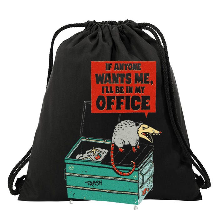 If Anyone Wants Me ILl Be In My Office Drawstring Bag