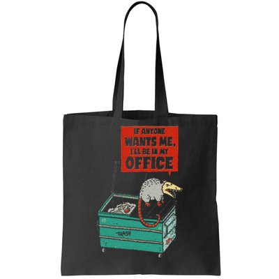 If Anyone Wants Me ILl Be In My Office Tote Bag