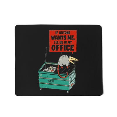 If Anyone Wants Me ILl Be In My Office Mousepad