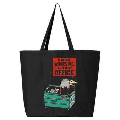 If Anyone Wants Me ILl Be In My Office 25L Jumbo Tote