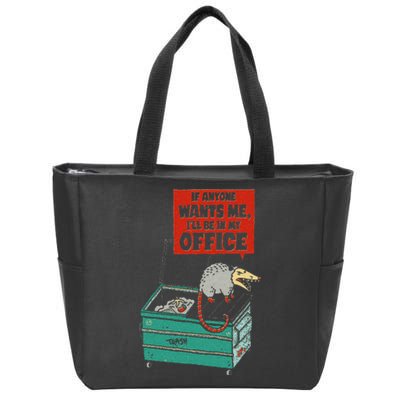 If Anyone Wants Me ILl Be In My Office Zip Tote Bag