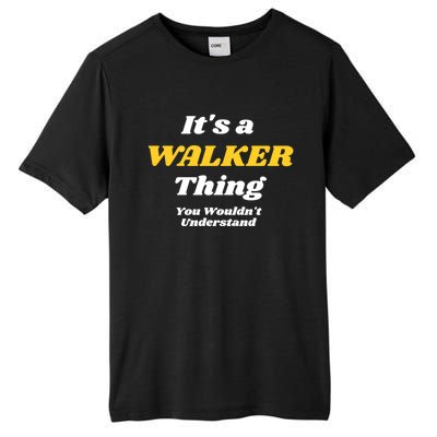 Its A Walker Thing You Wouldnt Understand Family Name Cool Gift Tall Fusion ChromaSoft Performance T-Shirt