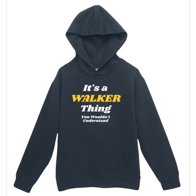 Its A Walker Thing You Wouldnt Understand Family Name Cool Gift Urban Pullover Hoodie