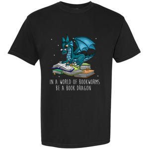 In A World Full Of Bookworms Be A Book Dragon Garment-Dyed Heavyweight T-Shirt