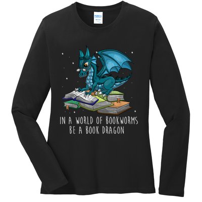 In A World Full Of Bookworms Be A Book Dragon Ladies Long Sleeve Shirt