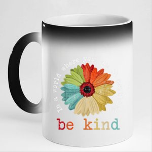 In A World Where You Can Be Anything Be Kind Kindness Gift 11oz Black Color Changing Mug