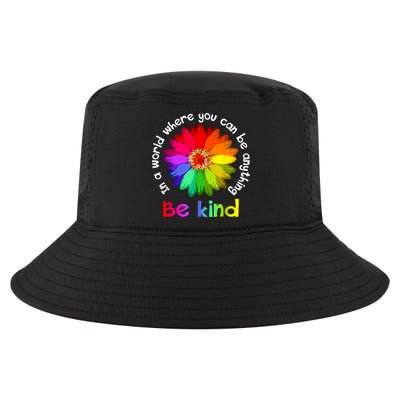 In A World Where You Can Be Anything Be Kind Kindness Gift Cool Comfort Performance Bucket Hat