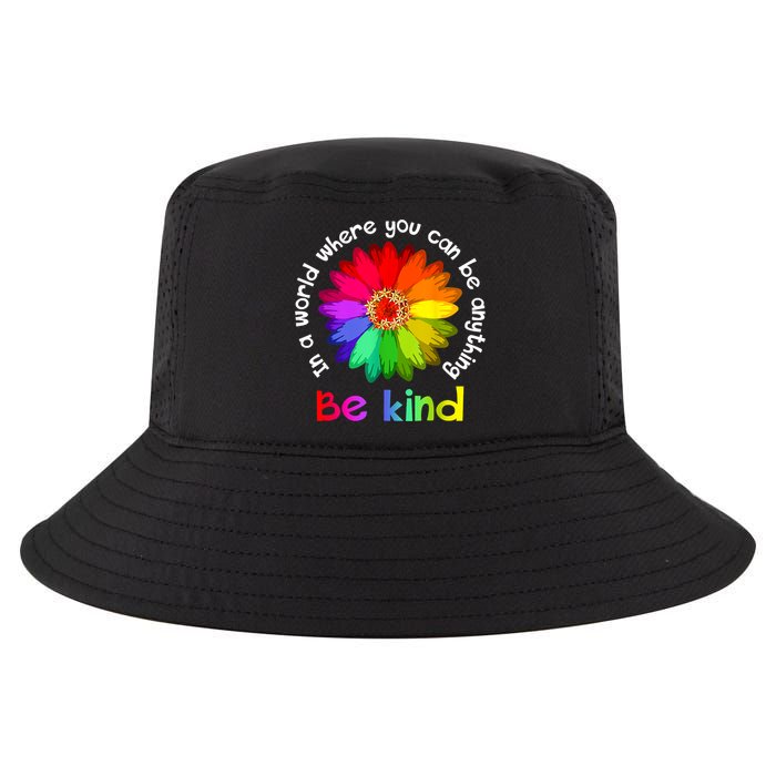 In A World Where You Can Be Anything Be Kind Kindness Gift Cool Comfort Performance Bucket Hat