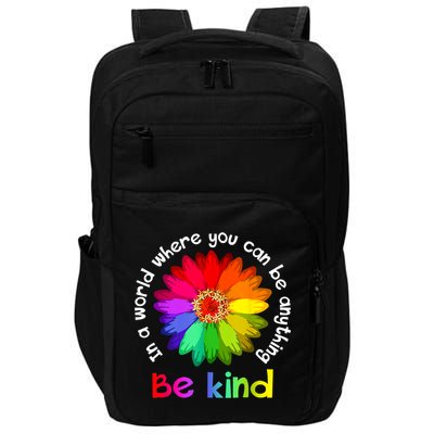 In A World Where You Can Be Anything Be Kind Kindness Gift Impact Tech Backpack