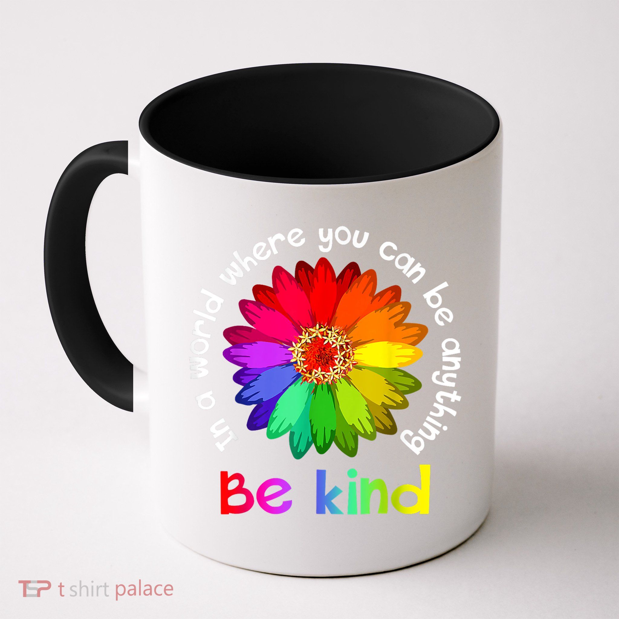 In A World Where You Can Be Anything Be Kind Kindness Gift Mug