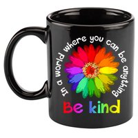 In A World Where You Can Be Anything Be Kind Kindness Gift 11oz C Handle Ceramic Mug
