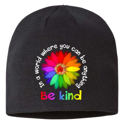 In A World Where You Can Be Anything Be Kind Kindness Gift Sustainable Beanie