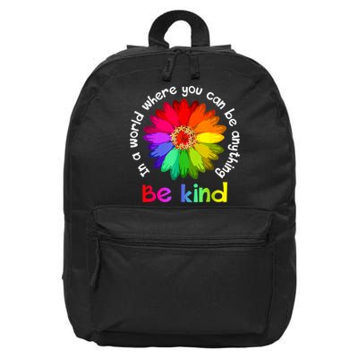 In A World Where You Can Be Anything Be Kind Kindness Gift 16 in Basic Backpack