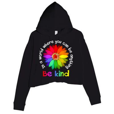In A World Where You Can Be Anything Be Kind Kindness Gift Crop Fleece Hoodie