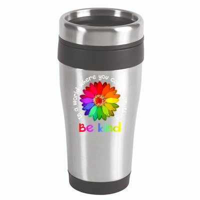 In A World Where You Can Be Anything Be Kind Kindness Gift 16oz Travel Tumbler