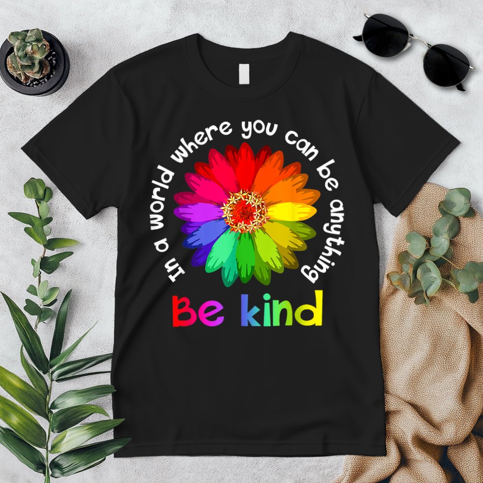In A World Where You Can Be Anything Be Kind Kindness Gift Premium T-Shirt