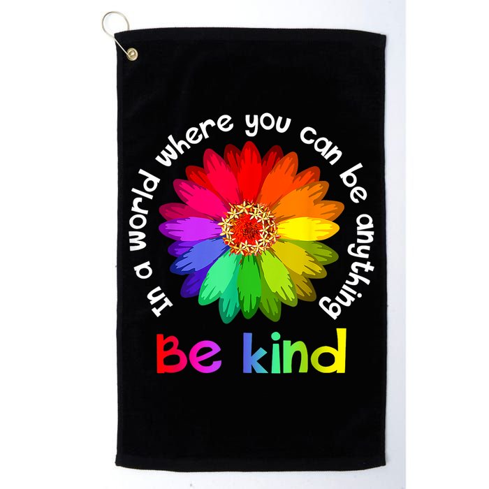 In A World Where You Can Be Anything Be Kind Kindness Gift Golf Towel