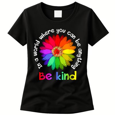 In A World Where You Can Be Anything Be Kind Kindness Gift Womens T-Shirt