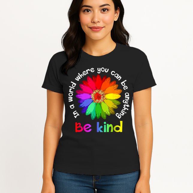 In A World Where You Can Be Anything Be Kind Kindness Gift Womens T-Shirt