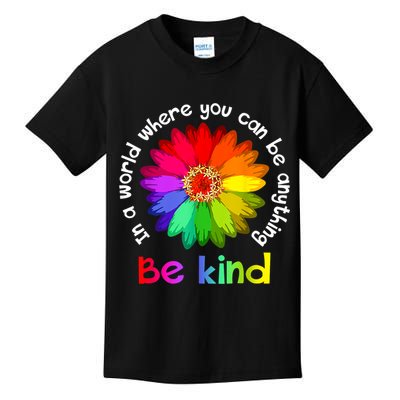 In A World Where You Can Be Anything Be Kind Kindness Gift Kids T-Shirt