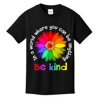 In A World Where You Can Be Anything Be Kind Kindness Gift Kids T-Shirt