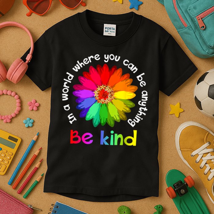 In A World Where You Can Be Anything Be Kind Kindness Gift Kids T-Shirt