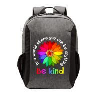 In A World Where You Can Be Anything Be Kind Kindness Gift Vector Backpack