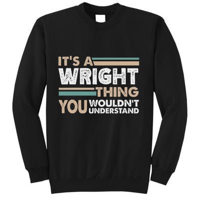 ItS A Wright Thing You WouldnT Understand Family Name Sweatshirt