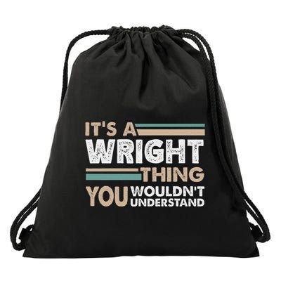 ItS A Wright Thing You WouldnT Understand Family Name Drawstring Bag
