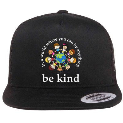 In A World Be Kind Earth World Kindness Day Teachers Flat Bill Trucker Hat