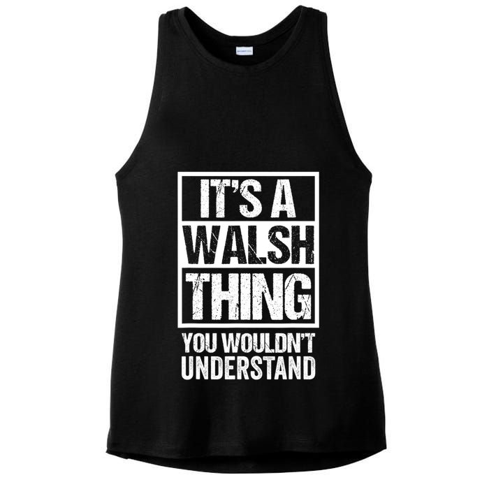 ItS A Walsh Thing You WouldnT Understand Funny Walsh Ladies PosiCharge Tri-Blend Wicking Tank