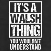 ItS A Walsh Thing You WouldnT Understand Funny Walsh Cool Comfort Performance Bucket Hat