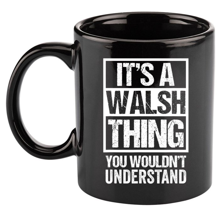 ItS A Walsh Thing You WouldnT Understand Funny Walsh 11oz C Handle Ceramic Mug