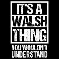 ItS A Walsh Thing You WouldnT Understand Funny Walsh Bag