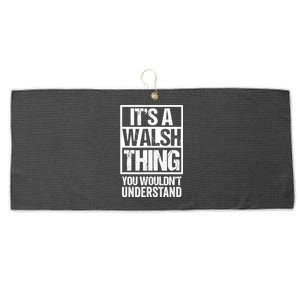 ItS A Walsh Thing You WouldnT Understand Funny Walsh Large Microfiber Waffle Golf Towel