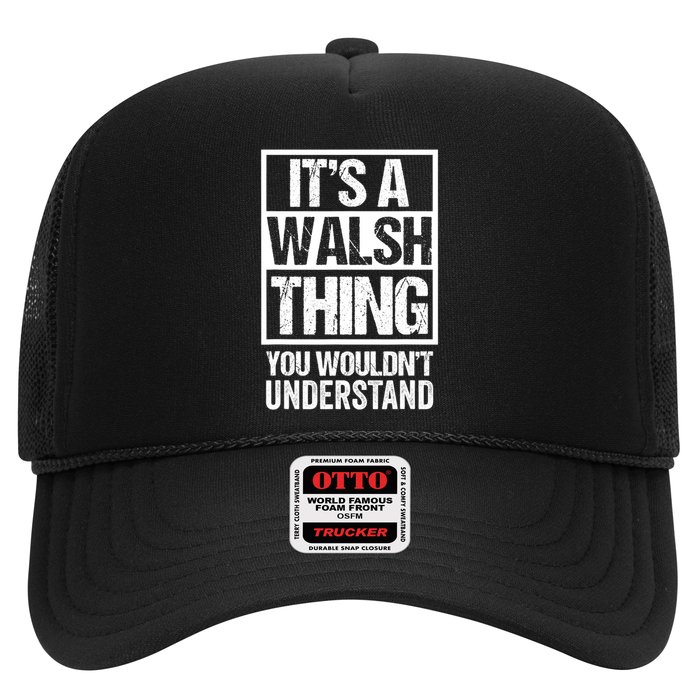 ItS A Walsh Thing You WouldnT Understand Funny Walsh Trucker Hat