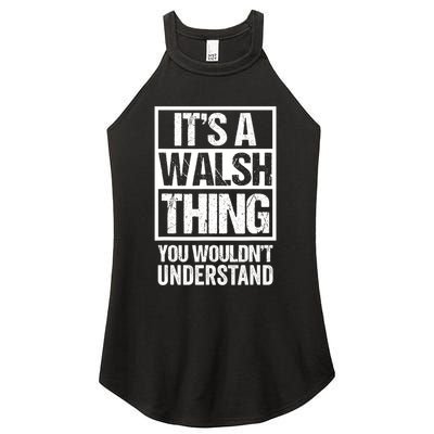 ItS A Walsh Thing You WouldnT Understand Funny Walsh Women's Perfect Tri Rocker Tank