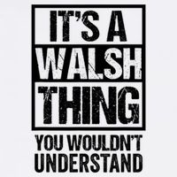 ItS A Walsh Thing You WouldnT Understand Funny Walsh Garment-Dyed Sweatshirt