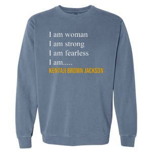 I Am Woman Ketanji Brown Jackson Quote Garment-Dyed Sweatshirt