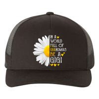 In A World Full Of Grandmas Be A Gigi Daisy MotherS Day Yupoong Adult 5-Panel Trucker Hat