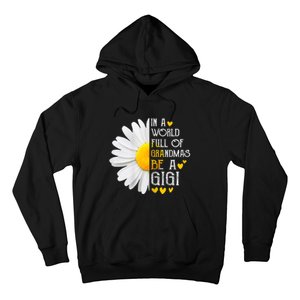 In A World Full Of Grandmas Be A Gigi Daisy MotherS Day Hoodie